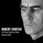 Robert Forster: Let Your Light In, Babe